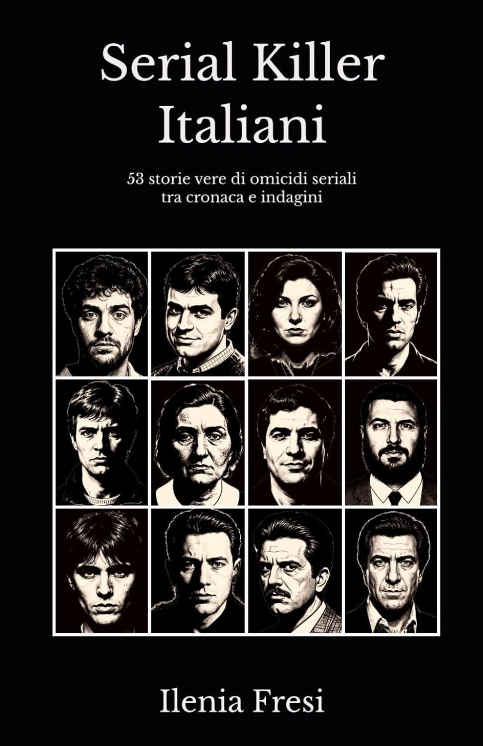 Serial Killer Italiani libro Ilenia Fresi