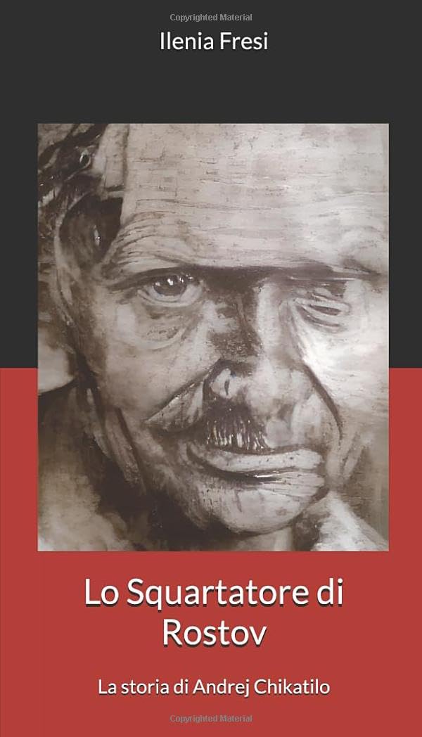 Lo Squartatore di Rostov libro true crime Ilenia Fresi